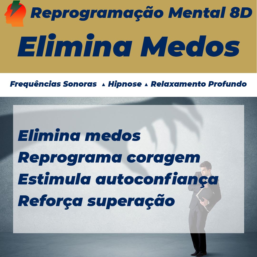 reprogramacao mental 8d combate medos