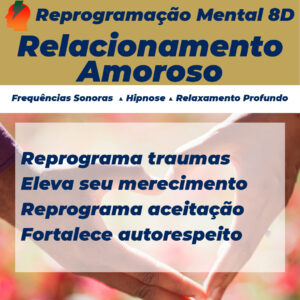 reprogramacao mental 8d relacionamento amoroso