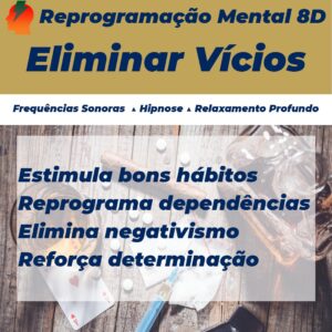 reprogramacao mental 8d vícios